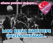 Mor Beyaz Hacettepe unutulmayacak....