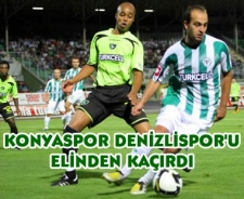 Konyaspor Denizlispor'u elinden kaçırdı