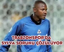 Trabzonspor'da Sylva sorunu çözülüyor
