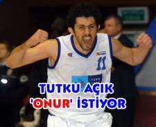 Tutku 'Onur' istiyor