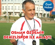 Osman Özdemir Denizlispor ile anlaştı