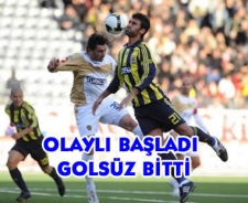 Olaylı başladı golsüz bitti