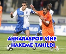 Ankaraspor yine hakemi geçemedi