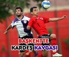 Başkentte kardeş kavgası