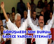 Görüşmede son durum sadece yardım istenmiş...