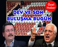 Dev buluşma bugün