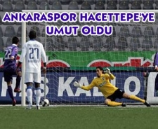 Ankaraspor Hacettepe'ye umut oldu