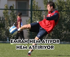 Emrah hem atıyor hem attırıyor