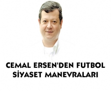 Cemal Ersen'den futbol siyaset-manevraları