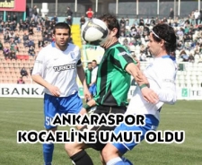 Ankaraspor Kocaelispor'a umut oldu