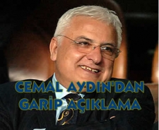 Cemal Aydın'dan garip açıklama