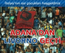 Adana'dan Livornu geçti..