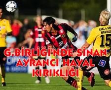 G.Birliği'nde Sinan Ayrancı fiyaskosu