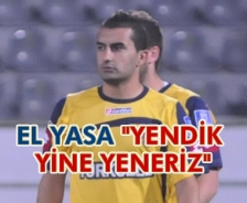 El Yasa "Yendik yine yeneriz"