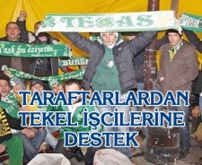 Bursaspor taraftarlarından Tekel işcilerine destek