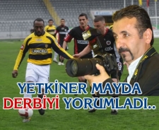 Yazarımız Yetkiner Mayda derbiyi yorumladı