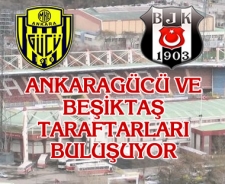 A.Gücü ve Beşiktaş taraftarları buluşuyor