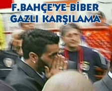 Fenerbahçe'ye biber gazlı karşılama