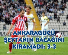 Ankaragücü şeytanın bacağını kıramadı: 3-3