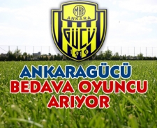 Ankaragücü bedava oyuncu arıyor