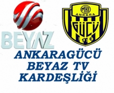 Ankaragücü Beyaz TV kardeşliği