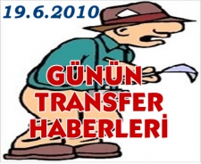 Günün transfer haberleri (19.6.2010)