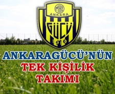 Ankaragücü'nün tek kişilik takımı