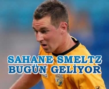 Sahane Smeltz bugün geliyor