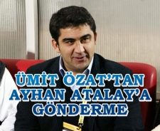 Ümit Özat'tan Ayhan Atalay'a gönderme