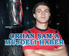 Orhan Şam'a müjdeli haber