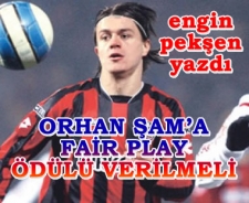 Orhan Şam'a Fair Play ödülü verilmeli