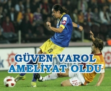 Güven Varol ameliyat oldu