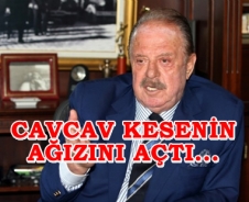 Cavcav kesenin ağızını açtı