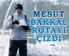 Mesut Bakkal rotayı çizdi