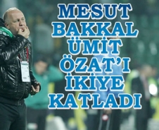 Mesut Bakkal Ümit Özat'ı 2'ye katladı