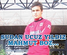 Sudan ucuz yıldız Mahmut Boz