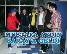 Mustafa Aydın Saray'a geldi