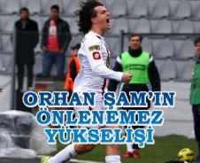 Orhan Şam'ın önlenemez yükselişi