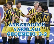 Ankaragücü yakaladı geçemedi