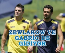 Zewlakow ve Gabric de gidiyor