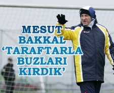 Mesut Bakkal 'Taraftarla buzları kırdık'