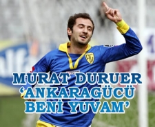 Murat Duruer 'Ankaragücü benim yuvam'