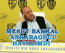 Mesut Bakkal 'Ankaragücü hayalimdi'