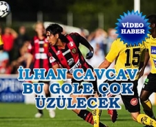 İlhan Cavcav bu golü görünce çok üzülecek