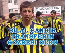 Bilal Çandır transferin gözdesi oldu