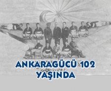 Ankaragücü 102 yaşında.