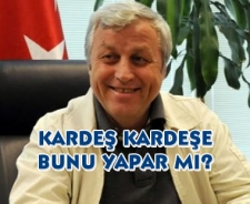 Kardeş Kardeşe bunu yapar mı?