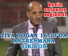 Ziya Doğan 16.30'dan antrenmanda