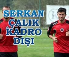 Serkan Çalık kadro dışı bırakıldı