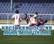 Keçiörengücü'ne akan milyonlar